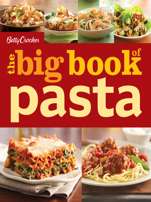 Title details for Betty Crocker the Big Book of Pasta by Betty Crocker - Available